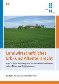 Landwirtschaftliches Erb- und Altenteilsrecht - Peter, Christoph