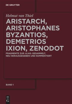 Aristarch, Aristophanes Byzantios, Demetrios Ixion, Zenodot - Thiel, Helmut van