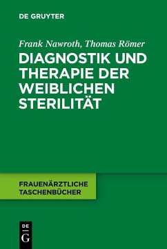 Diagnostik und Therapie der weiblichen Sterilität - Nawroth, Frank;Römer, Thomas