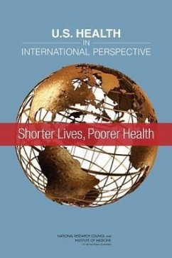U.S. Health in International Perspective - National Research Council; Institute Of Medicine; Board on Population Health and Public Health Practice; Division of Behavioral and Social Sciences and Education; Committee on Population; Panel on Understanding Cross-National Health Differences Among High-Income Countries