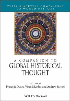 A Companion to Global Historical Thought - Duara, Prasenjit; Murthy, Viren; Sartori, Andrew