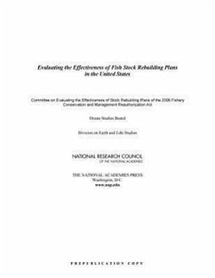 Evaluating the Effectiveness of Fish Stock Rebuilding Plans in the United States - National Research Council; Division On Earth And Life Studies; Ocean Studies Board; Committee on Evaluating the Effectiveness of Stock Rebuilding Plans of the 2006 Fishery Conservation and Management Reauthorization Act