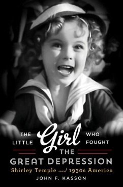 Little Girl Who Fought the Great Depression - Kasson, John F.