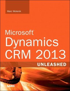 Microsoft Dynamics CRM 2013 Unleashed - Wolenik, Marc