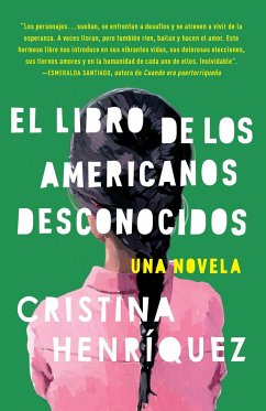 El Libro de Los Americanos Desconocidos / The Book of Unknown Americans - Henríquez, Cristina