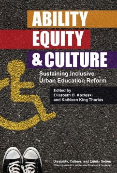 Ability, Equity, and Culture - Kozleski, Elizabeth B; Thorius, Kathleen A King