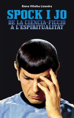 Spock i jo : de la ciència-ficció a l'espiritualitat - Villalba Lizandra, Elena