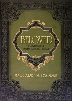 Beloved a Collection of Timeless Catholi - Dvorak, Margaret; Devorak, Margaret