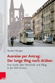 Ausreise per Antrag: Der lange Weg nach drüben