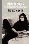 Siempre Susan : recuerdos sobre Susan Sontag - Cebrián, Mercedes; Nunez, Sigrid