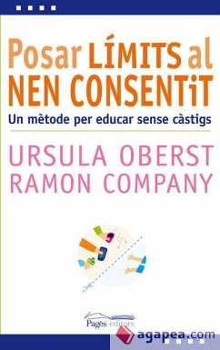 Posar límits al nen consentit : Un mètode per educar sense càstigs - Oberst, Úrsula E.; Company Romero, Ramon