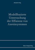 Modellbasierte Untersuchung der Effizienz von Anreizsystemen Modellbasierte Untersuchung der Effizienz von Anreizsystemen