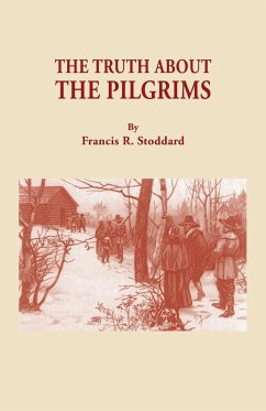 Truth about the Pilgrims - Stoddard, Francis R.
