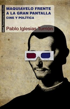 Maquiavelo frente a la gran pantalla : cine y política - Iglesias Turrión, Pablo