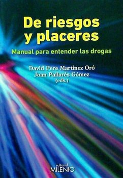 De riesgos y placeres : manual para entender las drogas - Pallarés Gómez, Joan
