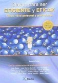 Claves para ser eficiente y eficaz : efectividad personal y profesional