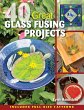 40 Great Glass Fusing Projects - Bild 1