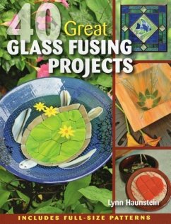 40 Great Glass Fusing Projects [With Pattern(s)] - Haunstein, Lynn