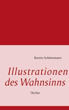 Illustrationen des Wahnsinns - Schönemann, Kerstin