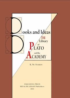 Books and Ideas. the Library of Plato and the Academy - Staikos, Konstantinos Sp