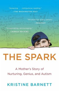 The Spark: A Mother's Story of Nurturing, Genius, and Autism - Barnett, Kristine