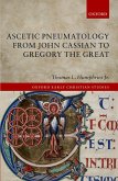 Ascetic Pneumatology from John Cassian to Gregory the Great (eBook, PDF)