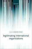 Legitimating International Organizations (eBook, PDF) Legitimating International Organizations (eBook, PDF)