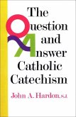 The Question and Answer Catholic Catechism (eBook, ePUB)