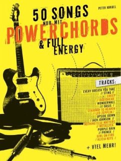 50 Songs nur mit Powerchords & Full Energy, für E-Gitarre - Korbel, Peter