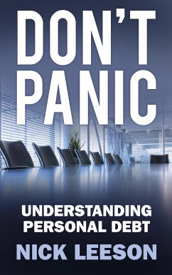 Don't Panic: Understanding Personal Debt (eBook, ePUB) - Leeson, Nick