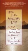 How Then, Shall We Live? (eBook, ePUB)