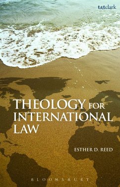 Theology for International Law (eBook, PDF) - Reed, Esther D.