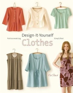 Design-It-Yourself Clothes (eBook, ePUB) - Patch, Cal