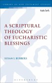 A Scriptural Theology of Eucharistic Blessings (eBook, PDF)