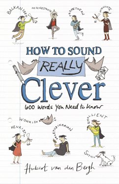 How to Sound Really Clever (eBook, ePUB) - Bergh, Hubert Van Den