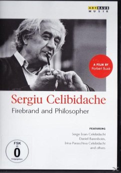 Sergiu Celibidache: Firebrand and Philosopher - Celibidache,Sergiu