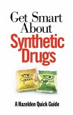 Get Smart About Synthetic Drugs (eBook, ePUB)