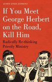 If you meet George Herbert on the road, kill him (eBook, PDF)