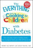 The Everything Guide to Cooking for Children with Diabetes (eBook, ePUB)