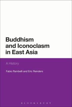 Buddhism and Iconoclasm in East Asia (eBook, PDF) - Rambelli, Fabio; Reinders, Eric