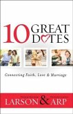 10 Great Dates: Connecting Faith, Love & Marriage (eBook, ePUB)