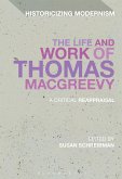The Life and Work of Thomas MacGreevy (eBook, ePUB) The Life and Work of Thomas MacGreevy (eBook, ePUB)