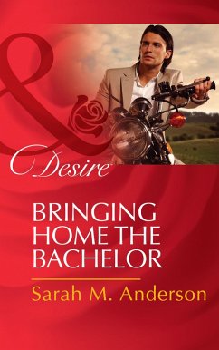 Bringing Home The Bachelor (eBook, ePUB) - Anderson, Sarah M.