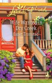 Wife Wanted in Dry Creek (eBook, ePUB) Wife Wanted in Dry Creek (eBook, ePUB)