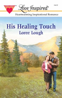 His Healing Touch (eBook, ePUB) - Lough, Loree
