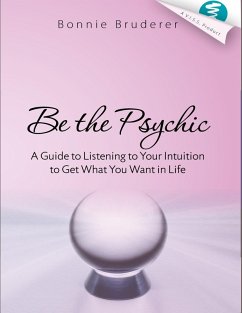 Be the Psychic (eBook, ePUB) - Bruderer, Bonnie