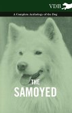The Samoyed - A Complete Anthology of the Dog (eBook, ePUB)