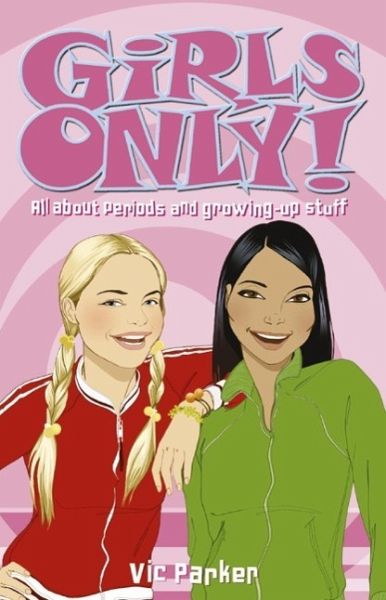 Girls Only! All About Periods and Growing-Up Stuff (eBook, ePUB) Girls Only! All About Periods and Growing-Up Stuff (eBook, ePUB)