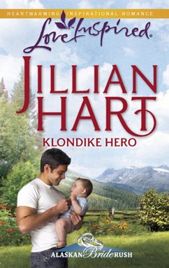 Klondike Hero (Mills & Boon Love Inspired) (Alaskan Bride Rush, Book 1) (eBook, ePUB) - Hart, Jillian