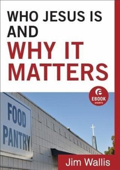 Who Jesus Is and Why It Matters (Ebook Shorts) (eBook, ePUB) - Wallis, Jim